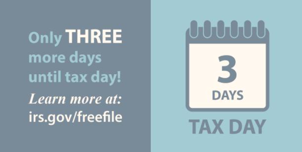 Visit www.irs.gov/freefile today and find out if you re eligible for free tax time savings. Tax day is only 4 days away! Visit www.irs.gov/freefile today and find out if you re eligible for free tax time savings. APRIL 14, 2017 Tax day is only 3 days away!