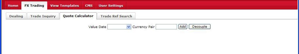 desired currency pair (i.e. USDCAD), Value Date, Action  edit or delete a currency