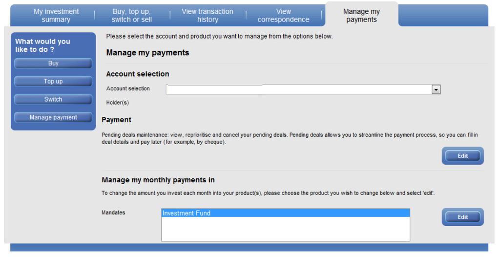 Manage My Payments On this page in IPS you can view any pending deals on your account and view or amend any existing regular contributions.
