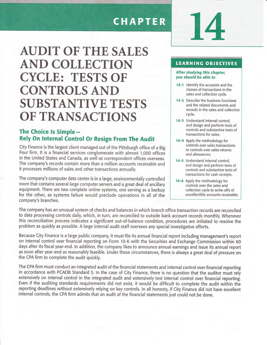 AUDIT OF THE SATES AND COLLECTION CYCLE: TESTS OF CONTROLSAND SUBSTANTIVE TESTS OF TRANSACTIONS The Choice ls Simple - Rely On lnternal Control Or Resign From The Audit city Finance is the largest