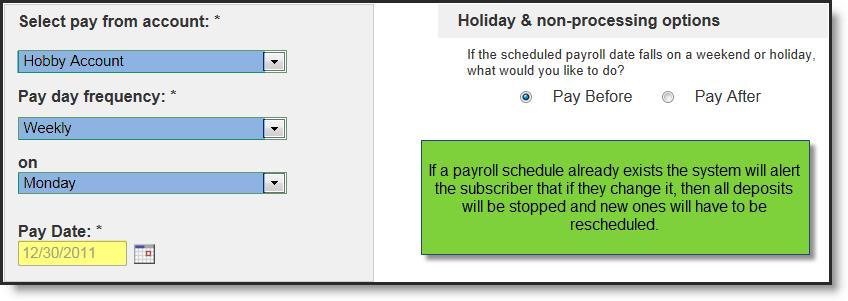 These are direct deposit only. Edit Payroll Schedule This displays the Current Pay Day Schedule and will allow them to edit the schedule.