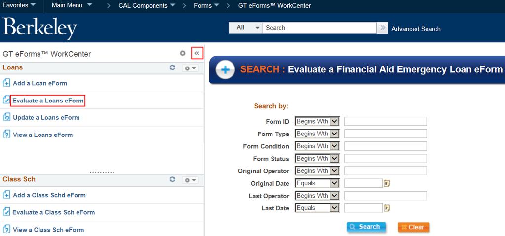 We will click the Evaluate a Loans eform link. Note: Do NOT click Update a Loans eform link. The search page will load. To minimize the menu click the << arrow keys.