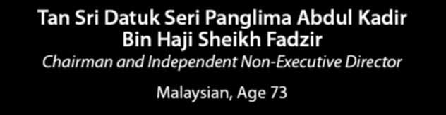 10 DIRECTORS PROFILE Tan Sri Datuk Seri Panglima Abdul Kadir Bin Haji Sheikh Fadzir Chairman and Independent Non-Executive Director Malaysian, Age 73 Datuk Lee Fook Long (Vincent) P.J.