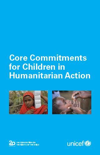 UNICEF s Programming in humanitarian contexts is guided by CRC and International Humanitarian Law UNICEF s Core Commitments for Children guide UNICEF s work with children affected by humanitarian