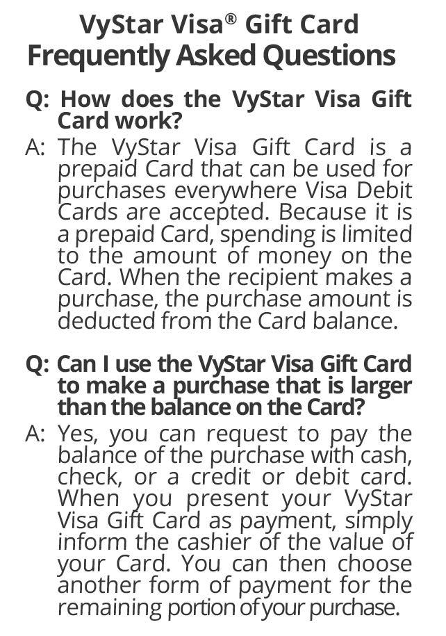 VyStar Visa Gift Card Frequently Asked Questions Q: How does the VyStar Visa Gift Card work?