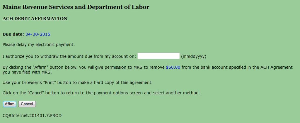 If filing before the return due date the payment date can be any date from the present date to the