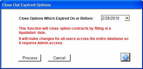 Blotter Template Close Options Which Expired On or Before Enter a date in the past. A future date is not acceptable.