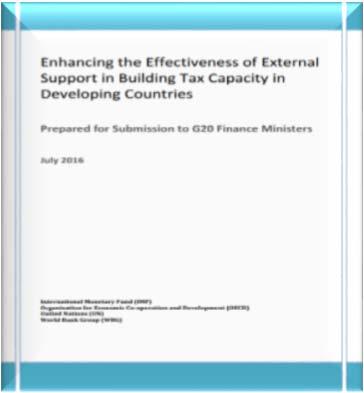 1. The Platform for Collaboration on Tax Established April 2016 to enhance cooperation between IMF, OECD, UN and WBG Report July 2016 Enhancing the Effectiveness of External Support in Building Tax