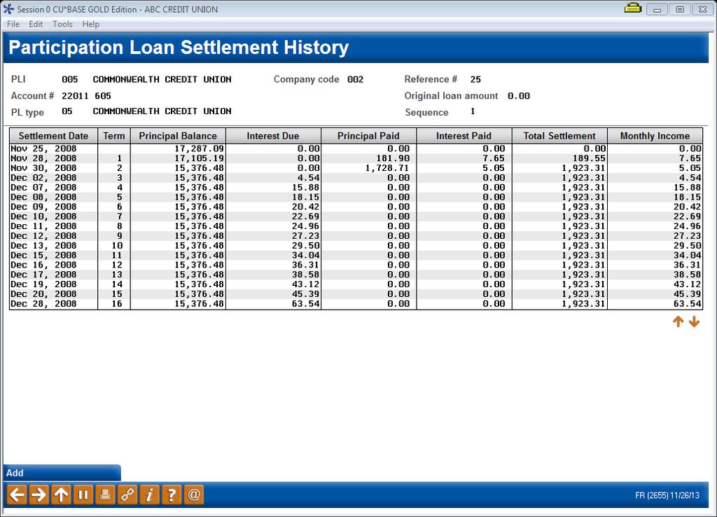 PARTICIPATION LOAN HISTORY History (F13) This screen shows a history of all transactions posted to this participation loan including regular settlement activity as well as any adjustments posted