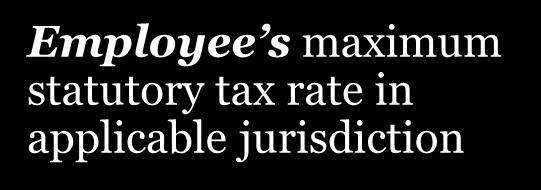 Employer s minimum statutory withholding requirements Employee s maximum statutory tax rate in applicable jurisdiction