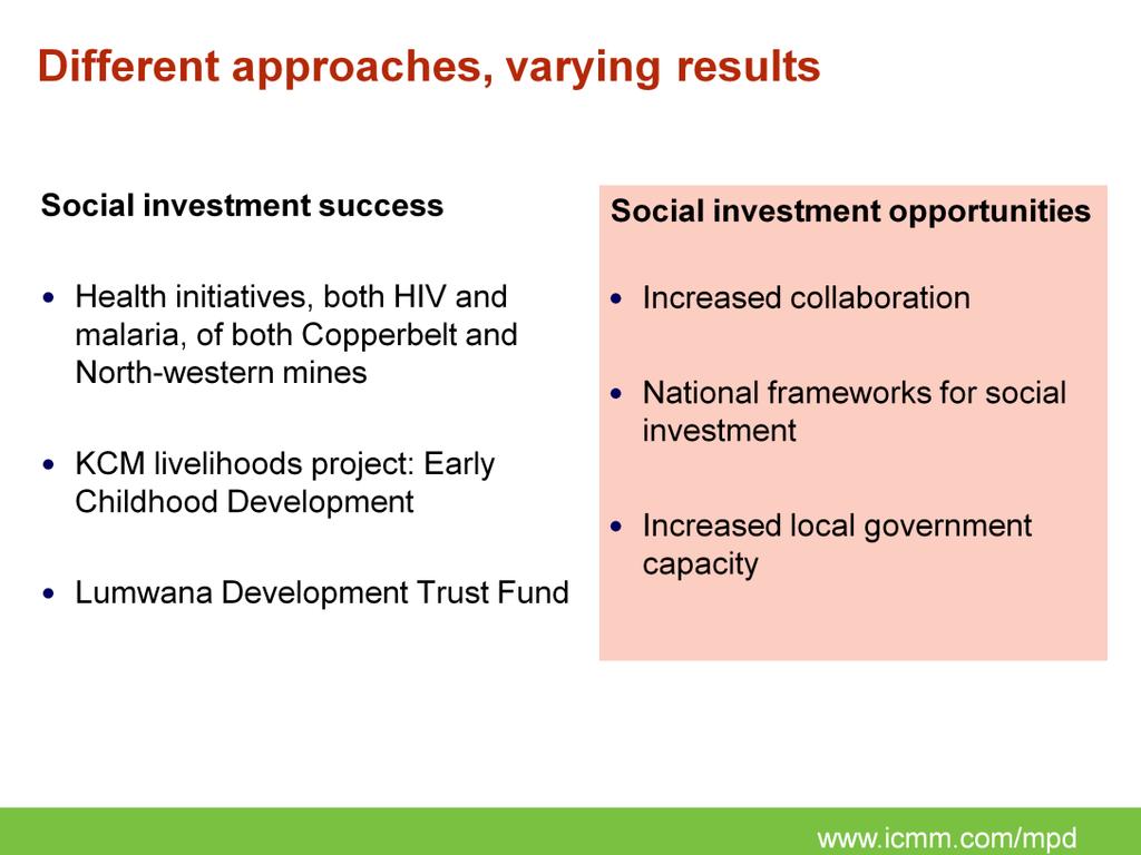 But it was also clear that there is a range of approaches to social investment programmes (such as for HIV prevention and treatment, and for education initiatives.