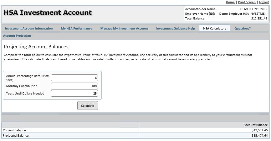 HSA Calculators Tab >Account Projection Account Projection: provides a hypothetical estimate of how your investment balance may accumulate over time.
