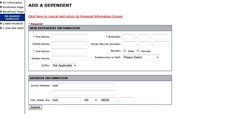 To add a dependent you are required to fill in the dependent s name, date of birth, social security number