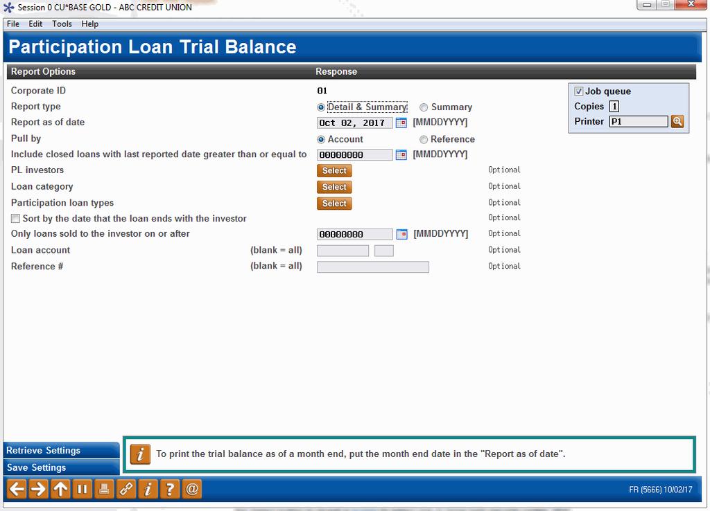 PARTICIPATION LOAN TRIAL BALANCE PLI Trial Balance (Tool #590) Field s Field Name Corp ID Corporation ID, default is 01.