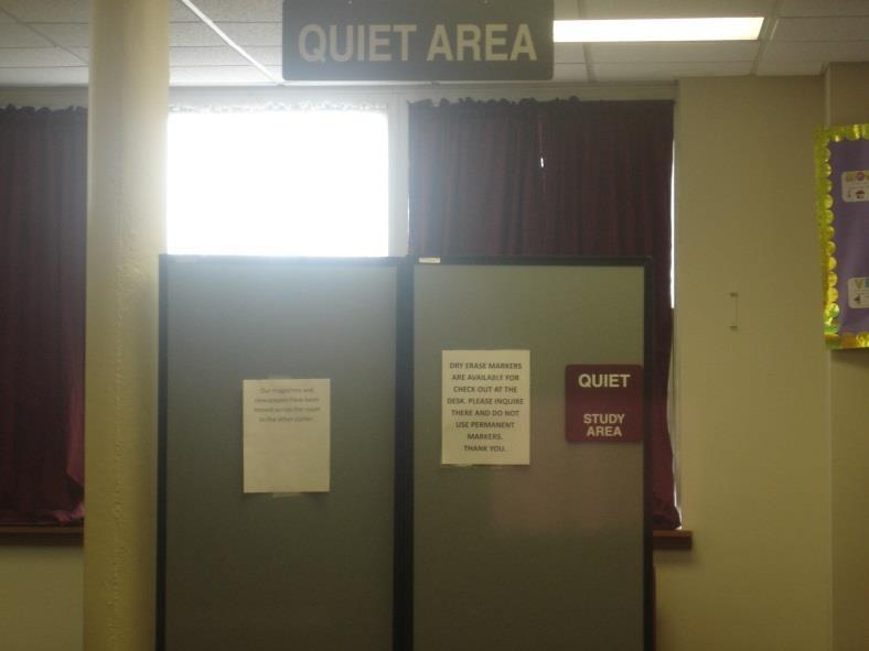NEED A QUIET AREA TO STUDY? Check out our Quiet Area It of fer s a white board.