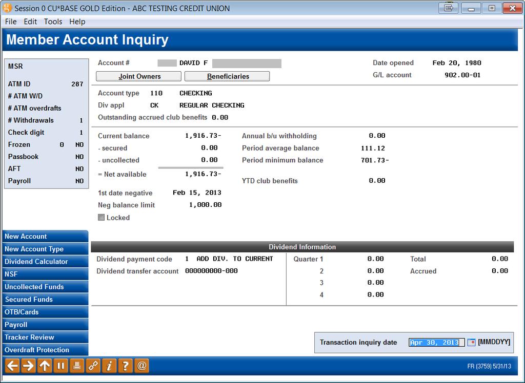 VIEWING NEGATIVE BALANCE LIMITS IN MEMBER ACCOUNT INQUIRY Member Account Inquiry will show the Negative Balance Limit for this account as well as whether the amount has been locked so that it will