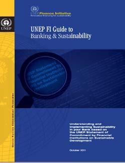 Mainstreaming sustainability in banking A common language on the meaning of sustainability in banks Guide to Banking and Sustainability (2011) Online tool on Sustainable Banking
