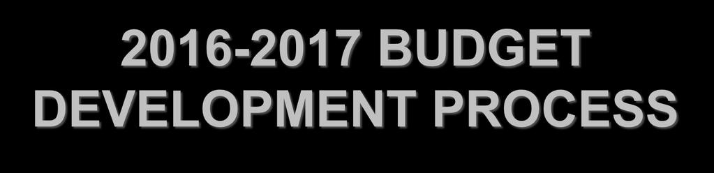 2016-2017 BUDGET DEVELOPMENT PROCESS
