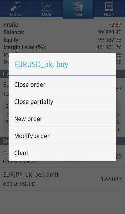 Closing a position-market Order At trade screen,tap a position and select the order you want to close, then open details information of the position. Long press details information of the order.