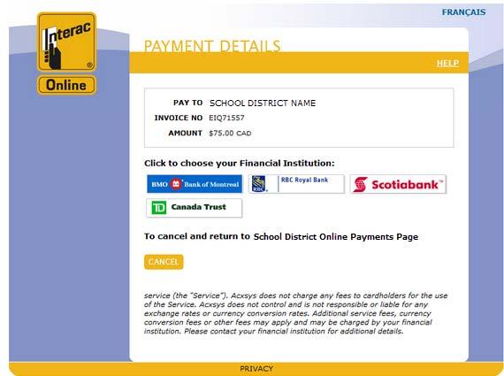 Interac Online Payments (Canada only) When you are ready to checkout, you can select the Interac Online payment type if this option is available to your school district.