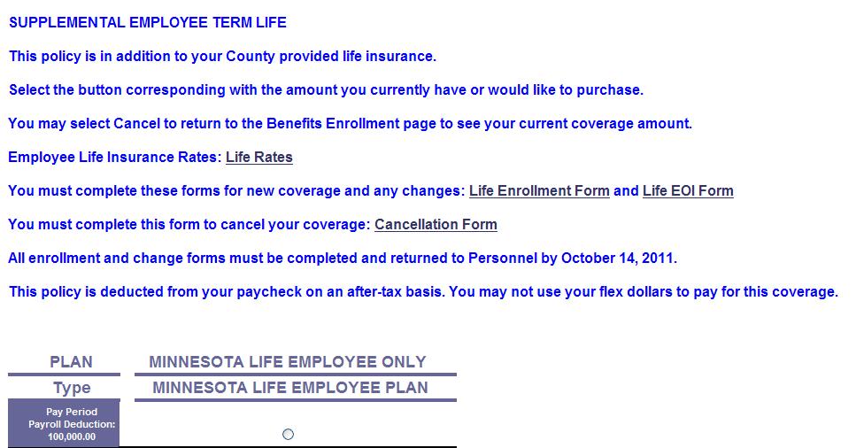 Minnesota Life Insurance. Additional Term Life Insurance coverage is available through Minnesota Life. You cannot use your County Flex Dollars for these premiums.