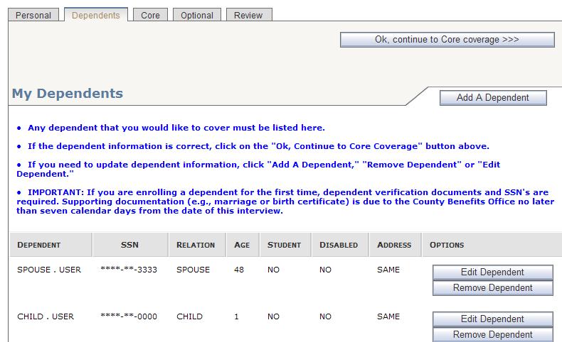 DEPENDENTS TAB You should list any eligible dependent that will be enrolled in coverage here.