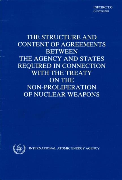 Non-Proliferation and Safeguards Treaty on the Non-proliferation of Nuclear Weapons (1970) Non-proliferation, disarmament, peaceful uses IAEA comprehensive Safeguards