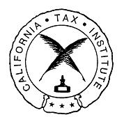 CALIFORNIA PERSONAL INCOME TAX COPYRIGHT 1985-2017 CALIFORNIA TAX INSTITUTE (Our 32 nd Year) YORBA LINDA, CA 92886 REVISION JULY 2017 Continuing Education: 5 CE Hours California Tax Law CTEC#