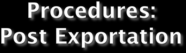 EXPORTER: 1) Presents CO declaration to the Export Division at the time of exportation or as soon as thereafter, with the ff.