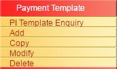 PAYMENT TEMPLATE (MAKER ROLE) 1. PAYMENT TEMPLATE You are able to initiate payment through template for repetitive and homogeneous transactions to the same party.