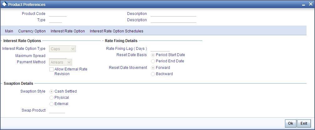 4.1.4 Specifying Interest Rate Option Preferences Interest Rate preferences are specific to Interest Rate options.