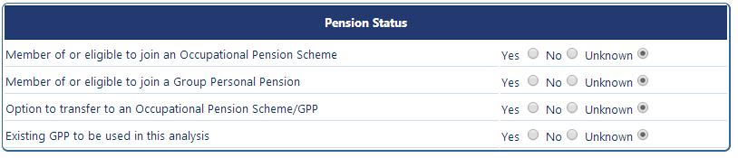 Pension Status Member of or Eligible to join an Occupational Pension Scheme Member of or Eligible to join a Group Personal Pension Option to transfer to an