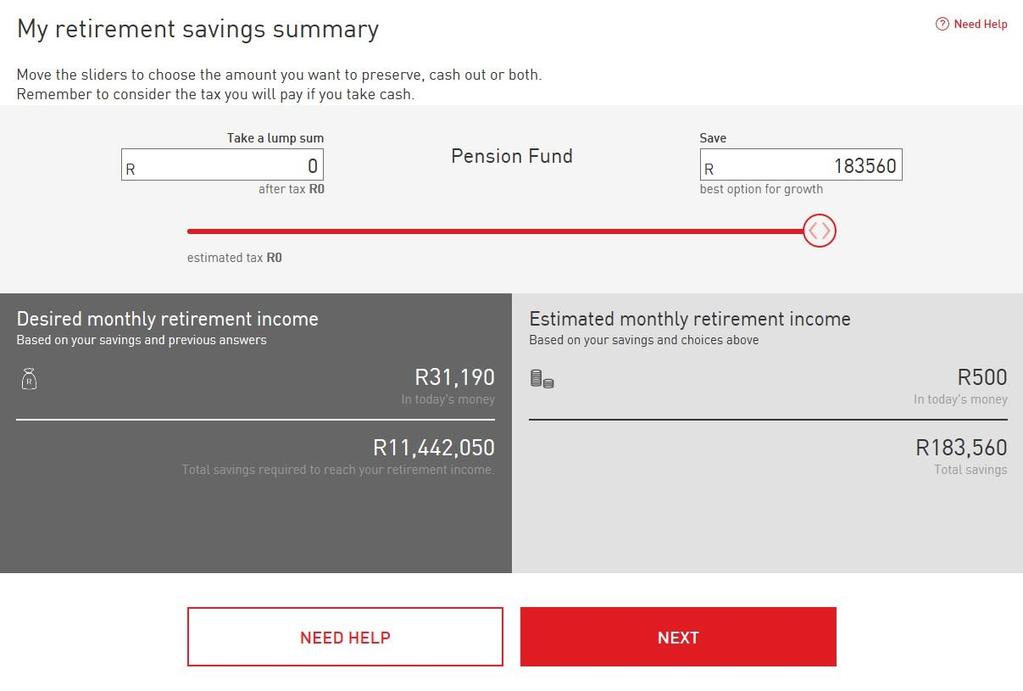 Compare my options (Full process) Make your choice Your total savings will be shown. Move the sliders to choose the amount you want to save and how much you want to take in a cash lump sum.