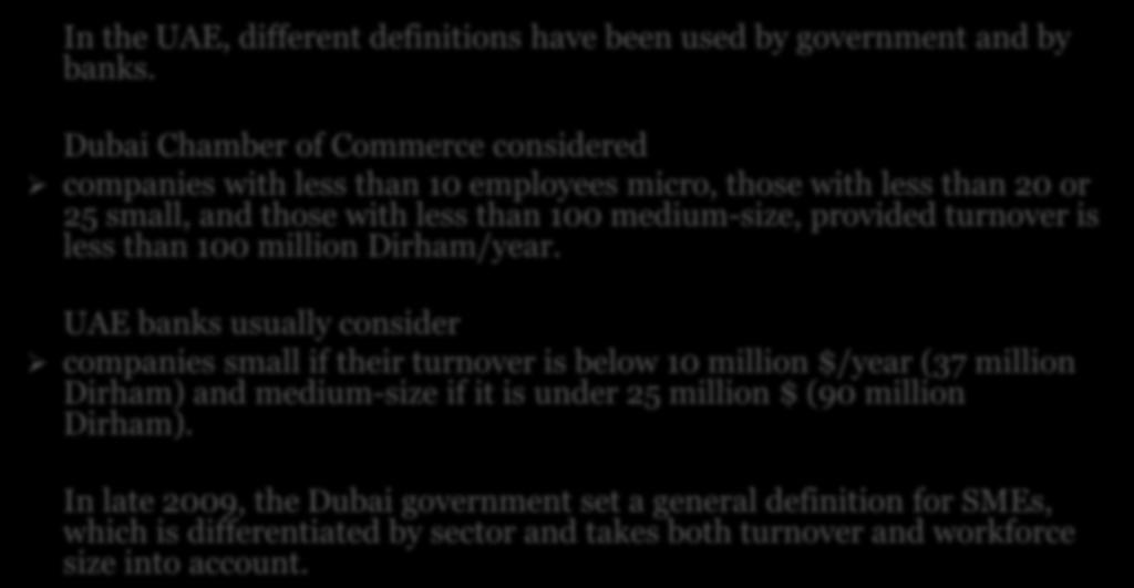 How SMEs are defined in the UAE 19 In the UAE, different definitions have been used by government and by banks.