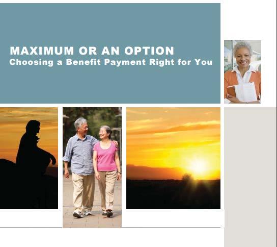 Option Selection at Retirement Elect Your Option Options Include: Maximum Lump