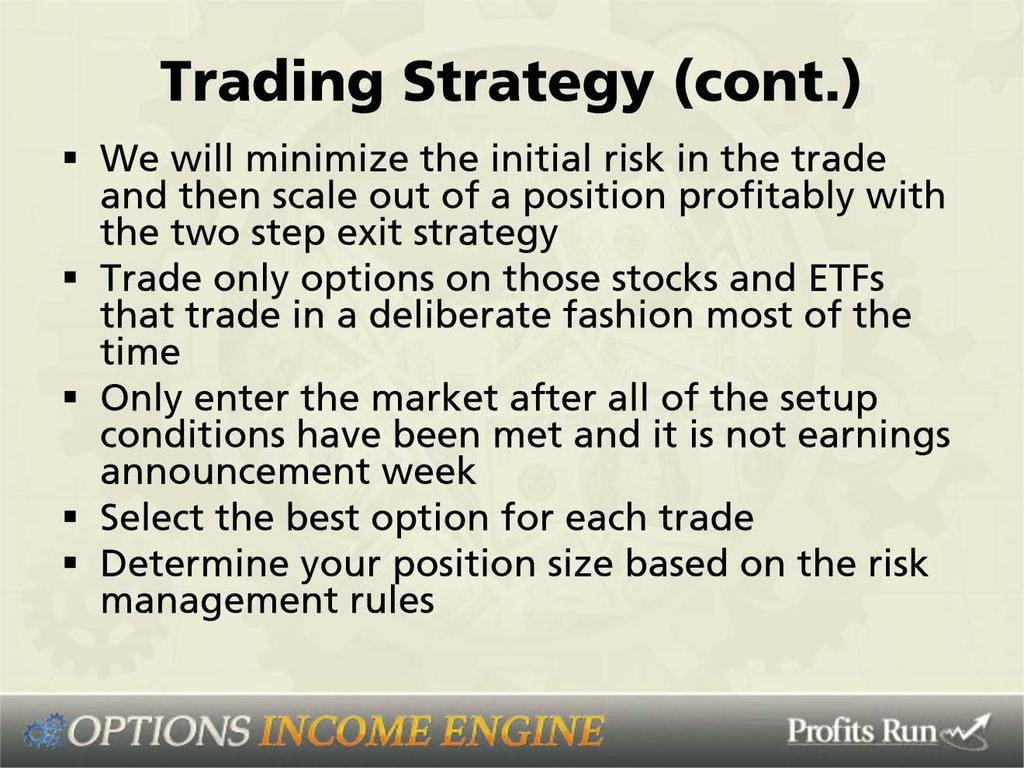 We re going to minimize the initial risk in the trade and then scale out of a position profitably with the two-step exit strategy.