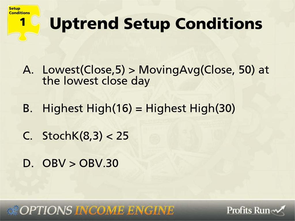 Okay, first the uptrend set up conditions. We have four conditions, A, B, C and D.