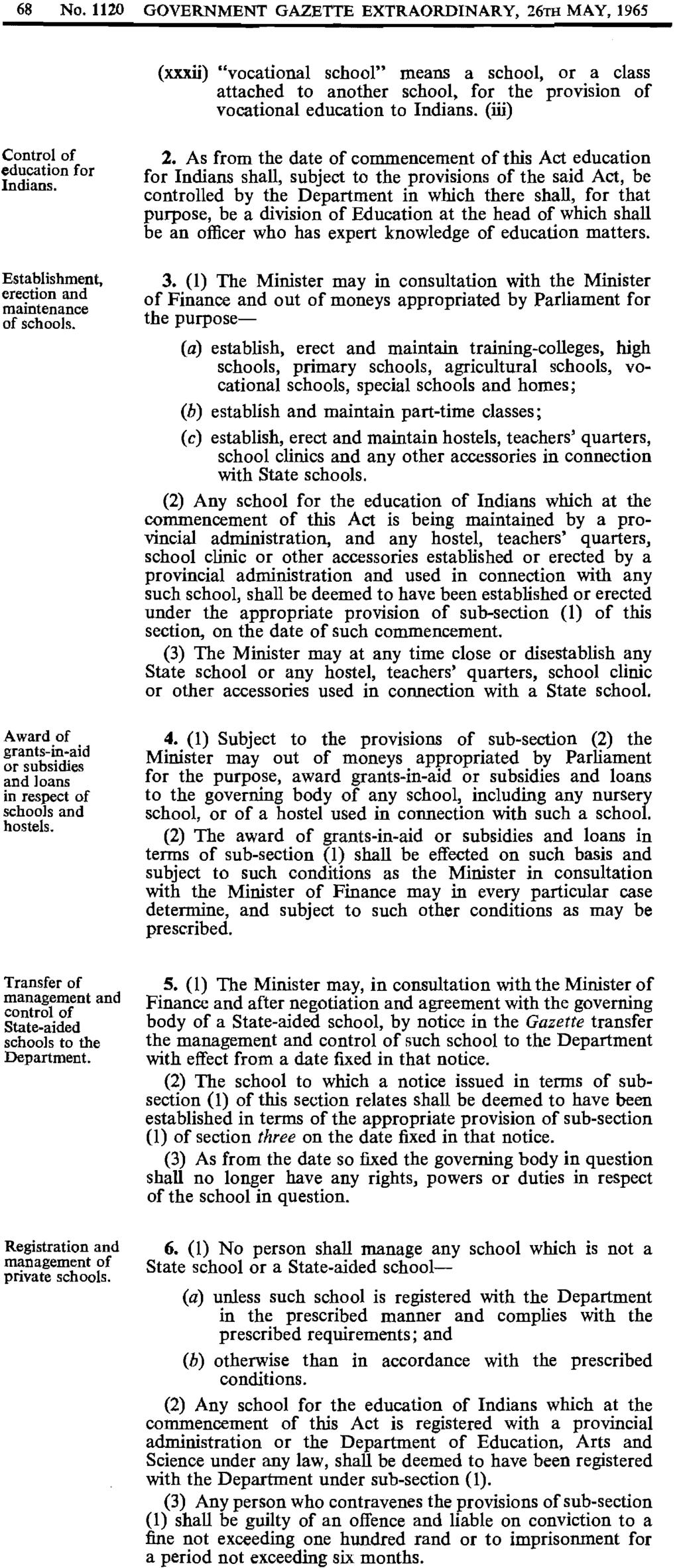 68 No.H2O GOVERNMENT GAZETTE EXTRAORDINARY, 26TH MAY, 1965 (xxxii) "vocational school" means a school, or a class attached to another school, for the provision of vocational education to Indians.