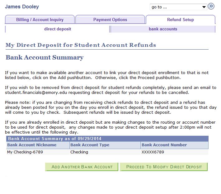 Adding an Alternate Bank Account To Be Used For Direct Deposit Clicking the <<Modify Direct Deposit>> pushbutton takes the student to the Bank Account Summary page which provides a listing