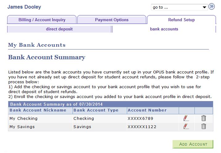 Deleting a Bank Account Not Enrolled in Direct Deposit If a student has incorrectly set up a checking account by entering in an invalid routing number or