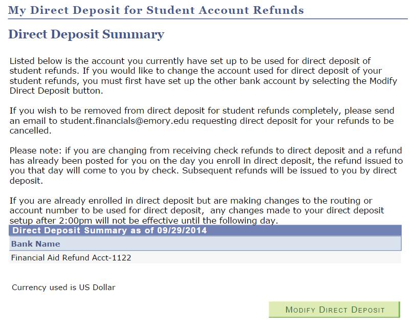 Cancelling Direct Deposit Setup Completely If a student wishes to be removed from direct deposit enrollment completely and have her/his refunds issued as check refunds, the student will need to