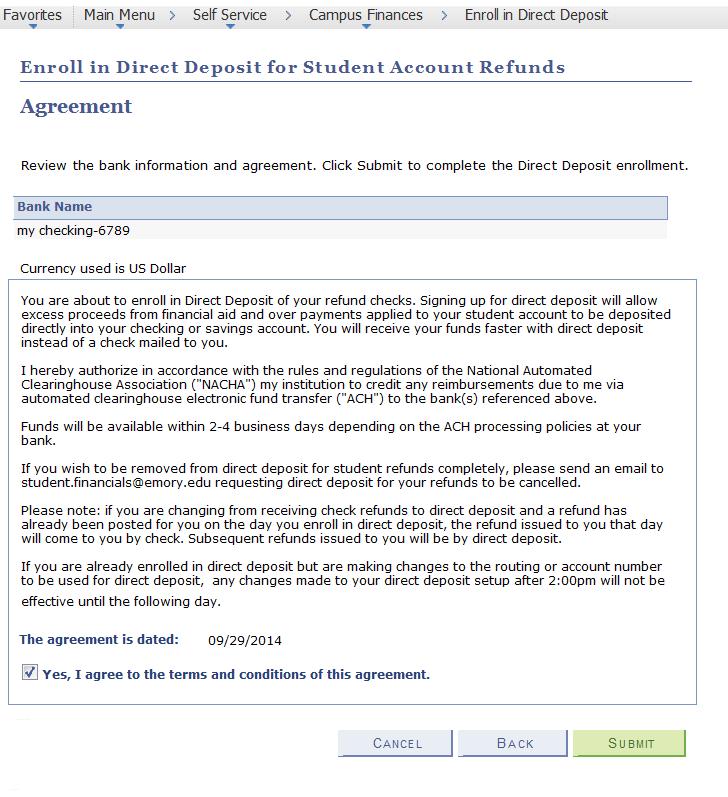 The direct deposit agreement must be agreed to by the student to make the direct deposit setup effective.