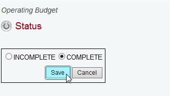 CHANGING YOUR BUDGET STATUS TO COMPLETE You must change the budget Status for your agency from INCOMPLETE to COMPLETE to submit your operating budget.