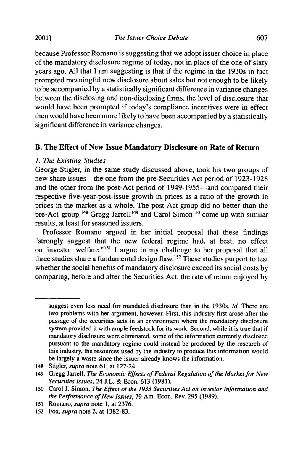 2001] The Issuer Choice Debate because Professor Romano is suggesting that we adopt issuer choice in place of the mandatory disclosure regime of today, not in place of the one of sixty years ago.