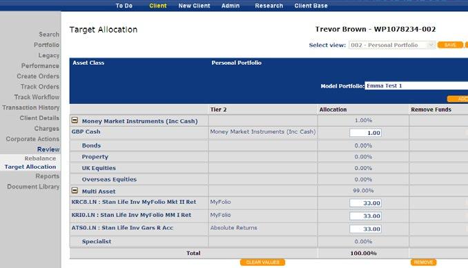 Step 1 Select client Go into your client s account. Select Review and Target Allocation. This displays the current target allocation for the relevant tax wrapper.