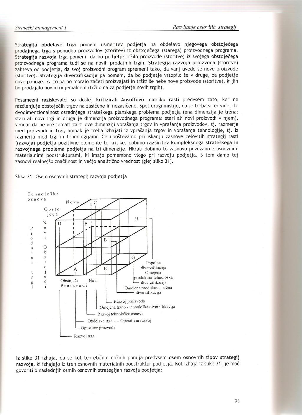 Slika 10: Osem osnovnih strategij razvoja Vir: Strateški management 1 (Pučko, 2008, str.