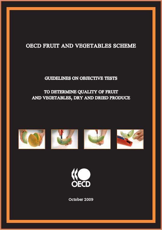 OECD Guidelines Guidelines on Objective tests to determine quality of Fruit and Vegetables Guidelines on Notification of Nonconformity