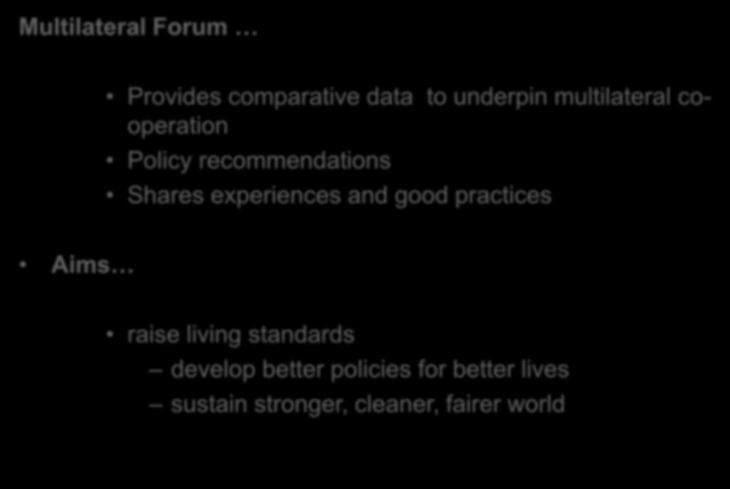 The OECD Multilateral Forum Provides comparative data to underpin