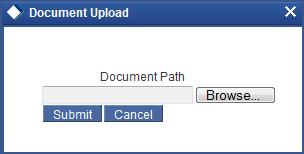 Upload Click Upload button to open the Document Upload sub-screen.
