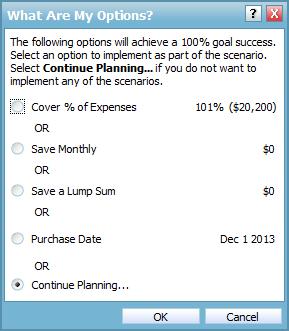 opens a dialog box displaying three options that will achieve the major purchase goal at 100% coverage. Figure 12: Scenario Manager dialog box <major purchase goal> link What Are My Options?